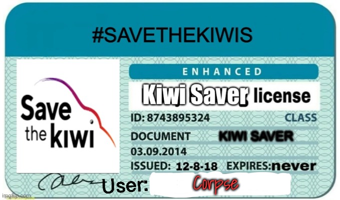 #SaveTheKiwis! | Corpse | image tagged in savethekiwis | made w/ Imgflip meme maker
