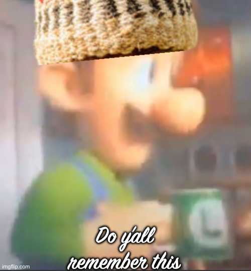 Do y’all remember this | made w/ Imgflip meme maker
