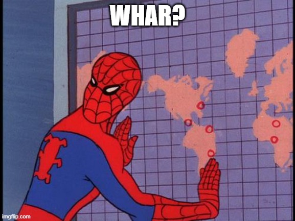 spiderman map | WHAR? | image tagged in spiderman map | made w/ Imgflip meme maker