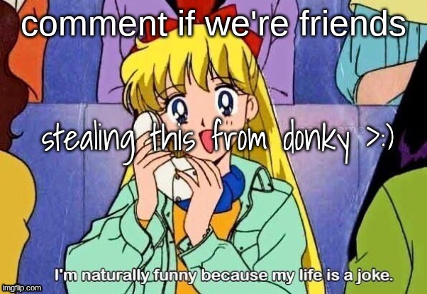 stealing this from donky >:) | made w/ Imgflip meme maker
