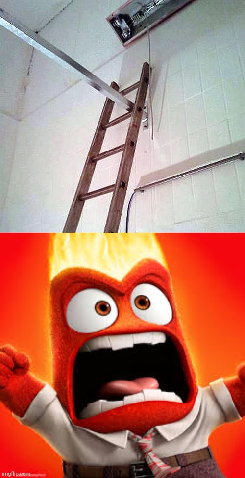 Ladder | image tagged in inside out anger,you had one job,memes,ladders,ladder,fails | made w/ Imgflip meme maker