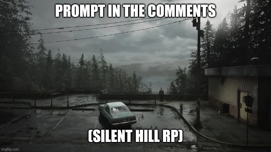 No joke or romance, don't ignore the letter (Blood) | PROMPT IN THE COMMENTS; (SILENT HILL RP) | image tagged in silent hill | made w/ Imgflip meme maker