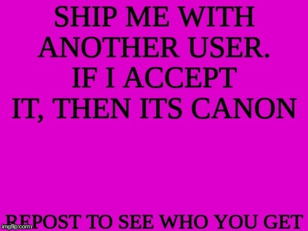 ship me with another user | image tagged in ship me with another user | made w/ Imgflip meme maker