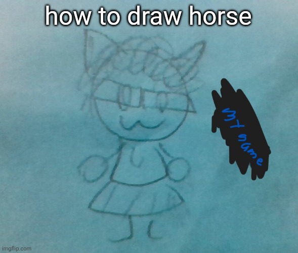 bda neko arc | how to draw horse | image tagged in bda neko arc | made w/ Imgflip meme maker