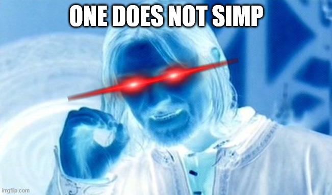 thou shall not simp | ONE DOES NOT SIMP | image tagged in memes,one does not simply | made w/ Imgflip meme maker