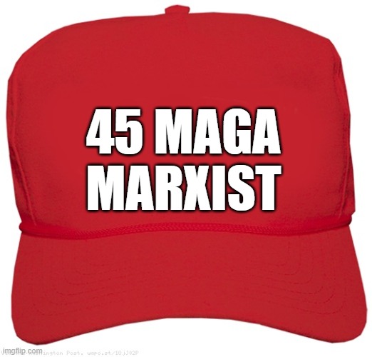 blank red MARXIST hat | 45 MAGA
 MARXIST | image tagged in blank red maga hat,commie,dictator,fascist,donald trump approves,change my mind | made w/ Imgflip meme maker