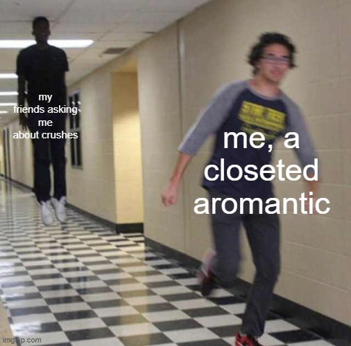 "wait that isn't made up..?" | my friends asking me about crushes; me, a closeted aromantic | image tagged in floating boy chasing running boy | made w/ Imgflip meme maker