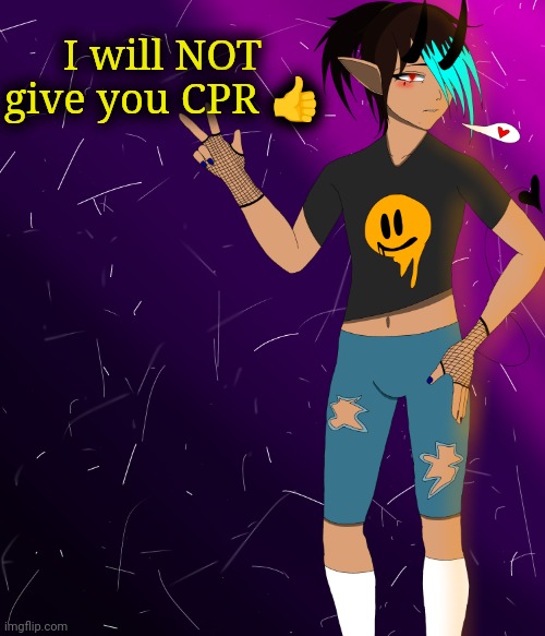 Spire jus chillin I guess | I will NOT give you CPR 👍 | image tagged in spire jus chillin i guess | made w/ Imgflip meme maker