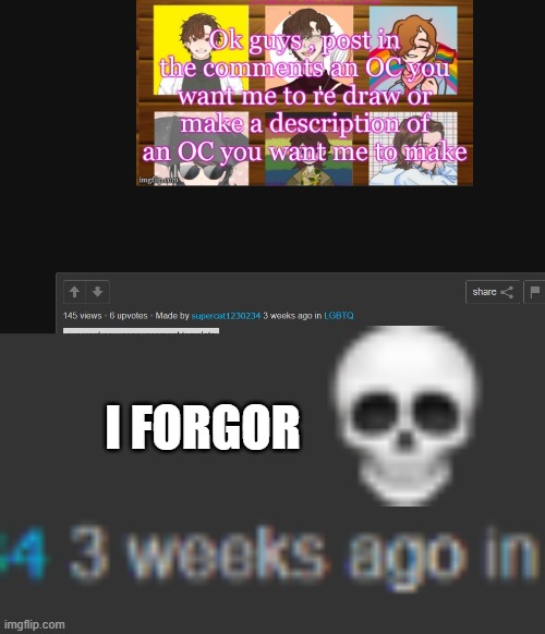 Imma try to do some today | I FORGOR | made w/ Imgflip meme maker
