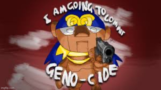 Geno-cide | image tagged in geno-cide | made w/ Imgflip meme maker