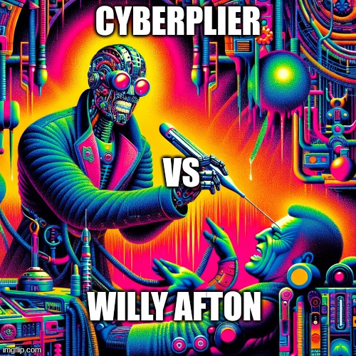 Cyberplier | CYBERPLIER; VS; WILLY AFTON | image tagged in cyberpunk | made w/ Imgflip meme maker