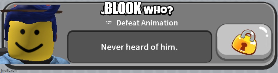 BLOOK | made w/ Imgflip meme maker