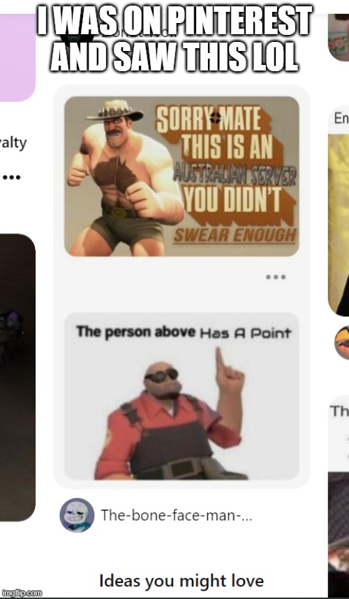 tf2 memes are best memes | I WAS ON PINTEREST AND SAW THIS LOL | image tagged in memes,tf2 | made w/ Imgflip meme maker