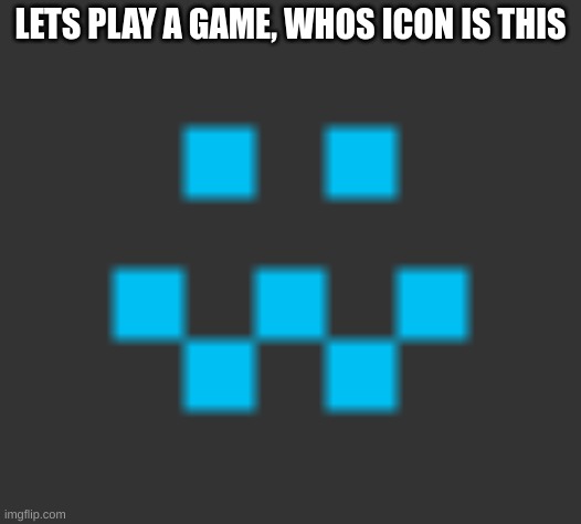Guess the Icon!!!! | LETS PLAY A GAME, WHOS ICON IS THIS | image tagged in asddfger | made w/ Imgflip meme maker