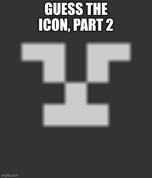 P2 | GUESS THE ICON, PART 2 | image tagged in gbgfrfeefgbv gfftrgff | made w/ Imgflip meme maker