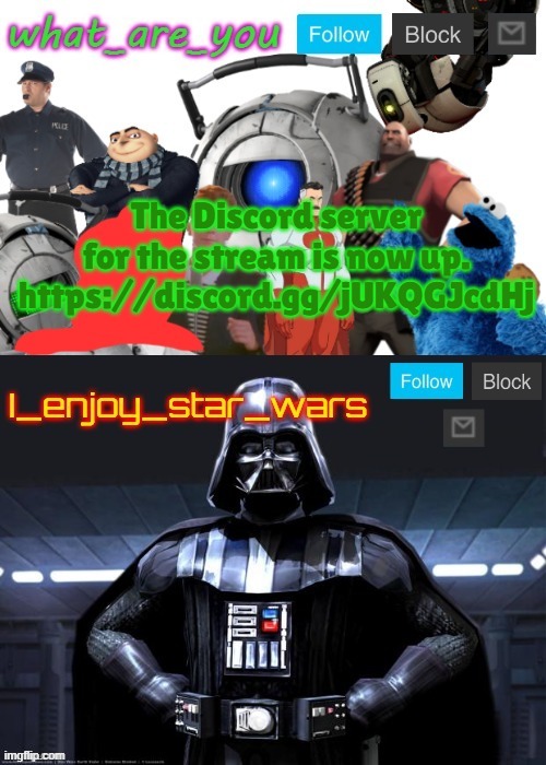 I will be checking a LOT to see if a user is trying to sneak in, so keep alts to a minimum | The Discord server for the stream is now up. https://discord.gg/jUKQGJcdHj | image tagged in what_are_you and i_enjoy_star_wars announcement template fixed | made w/ Imgflip meme maker