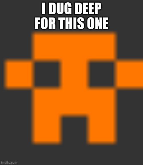 I dug deep for this one Good luck!!! (P5) | I DUG DEEP FOR THIS ONE | image tagged in guess that icon | made w/ Imgflip meme maker
