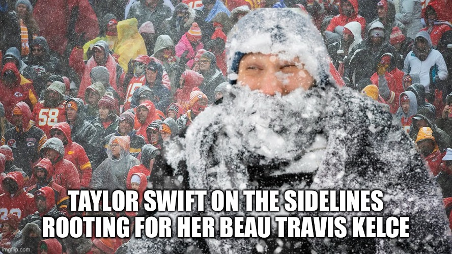 Taylor swift at Chiefs vs Miami 2024 playoff game | TAYLOR SWIFT ON THE SIDELINES ROOTING FOR HER BEAU TRAVIS KELCE | image tagged in funny,memes | made w/ Imgflip meme maker