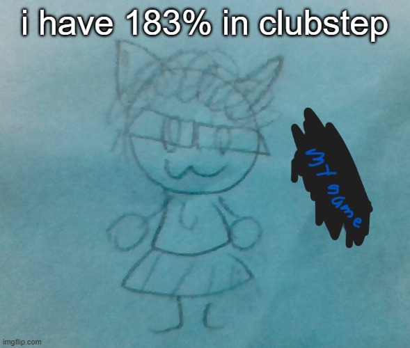 bda neko arc | i have 183% in clubstep | image tagged in bda neko arc | made w/ Imgflip meme maker