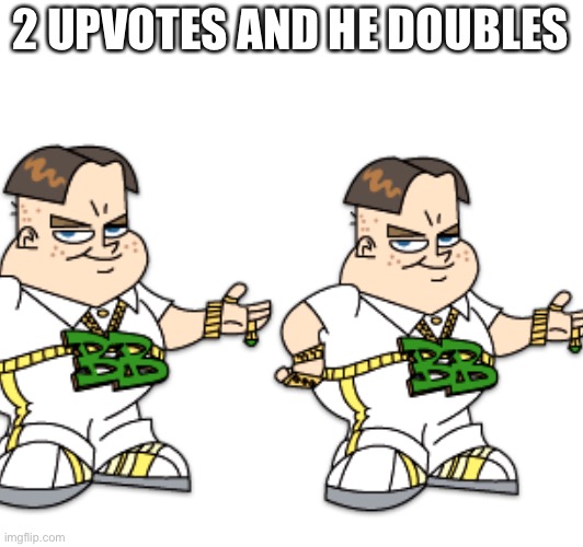 Recreating esco mayo incident | 2 UPVOTES AND HE DOUBLES | made w/ Imgflip meme maker