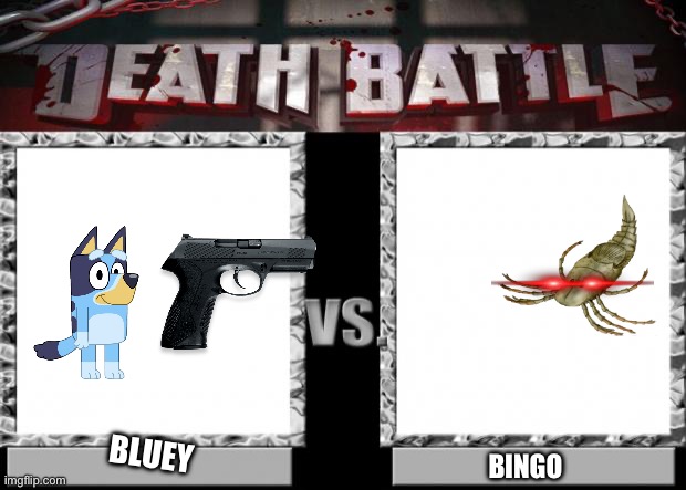 Bluey versus bingo but it’s a scorpion | BLUEY; BINGO | image tagged in death battle | made w/ Imgflip meme maker