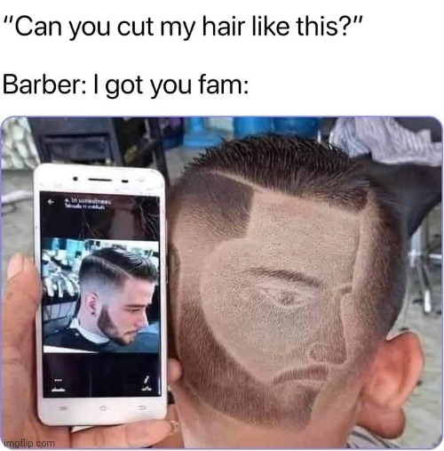 Noice cut dude | image tagged in barber,memes,reposts,repost,cut,hair | made w/ Imgflip meme maker