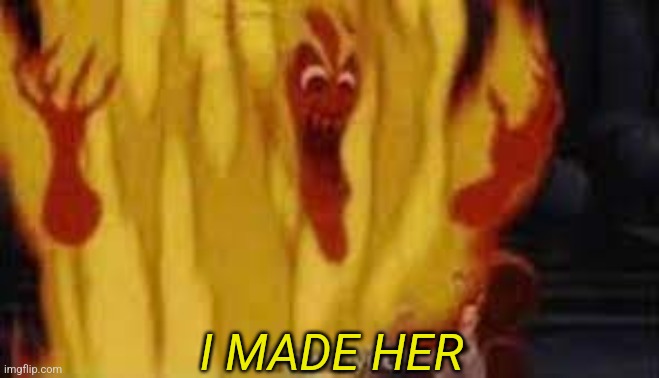 I OWN YOU hades | I MADE HER | image tagged in i own you hades | made w/ Imgflip meme maker