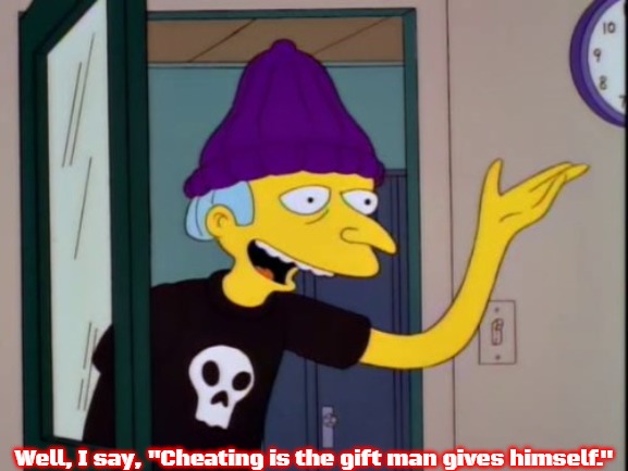 young mr burns | Well, I say, "Cheating is the gift man gives himself." | image tagged in young mr burns,slavic | made w/ Imgflip meme maker