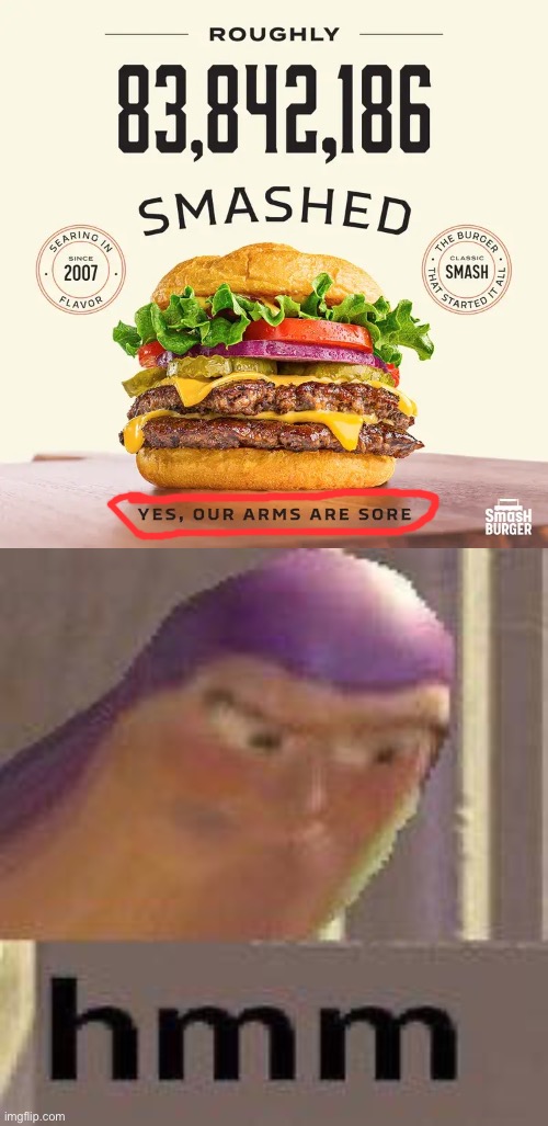 Saw this in a smash burger today lol | image tagged in buzz lightyear hmm,smash,burger | made w/ Imgflip meme maker