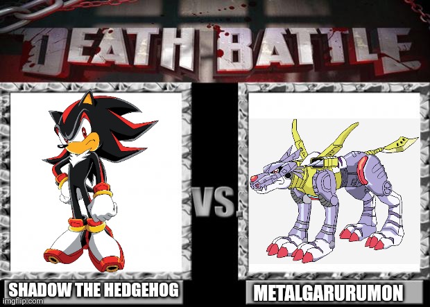 Shadow The Hedgehog Vs MetalGarurumon Death Battle! | SHADOW THE HEDGEHOG; METALGARURUMON | image tagged in death battle | made w/ Imgflip meme maker