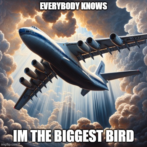 EVERYBODY KNOWS; IM THE BIGGEST BIRD | made w/ Imgflip meme maker