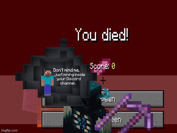 Me when i die in my minecraft hardcore world | image tagged in minecraft | made w/ Imgflip meme maker