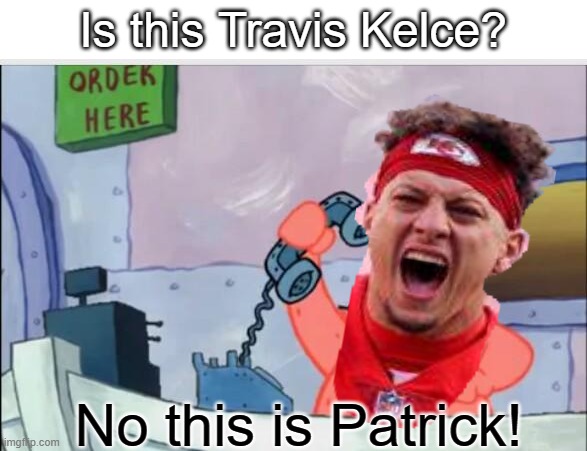 Why doesn't anyone know me anymore? | Is this Travis Kelce? No this is Patrick! | image tagged in no this is patrick | made w/ Imgflip meme maker