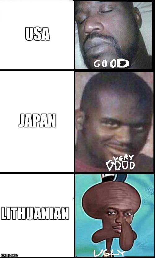uwu | USA; JAPAN; LITHUANIAN | image tagged in shoq good very good ugly | made w/ Imgflip meme maker