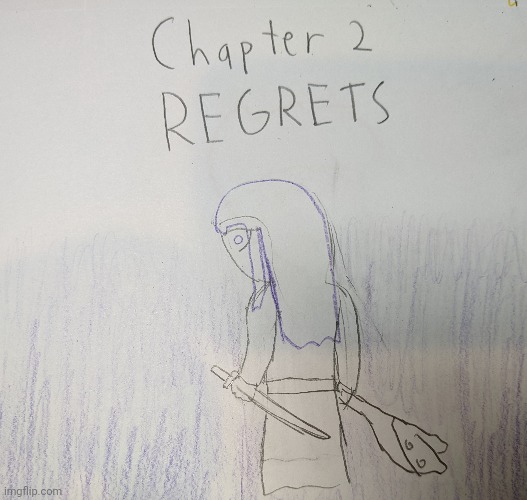 Chapter 2: regrets | made w/ Imgflip meme maker