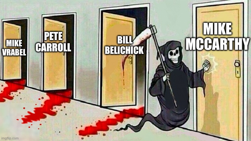 Who’s Next To Be Fired | BILL BELICHICK; MIKE MCCARTHY; PETE CARROLL; MIKE VRABEL | image tagged in death knocking at the door,dallas cowboys,bill belichick,nfl memes,fired | made w/ Imgflip meme maker