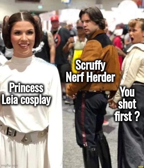 Distracted Solo | Scruffy Nerf Herder; Princess Leia cosplay; You shot first ? | image tagged in star wars,well yes but actually no,distracted boyfriend,update,disney killed star wars | made w/ Imgflip meme maker