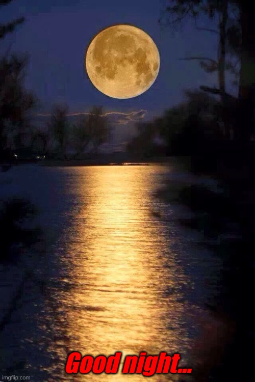 Good nigh friends | Good night... | image tagged in good nigh friends | made w/ Imgflip meme maker