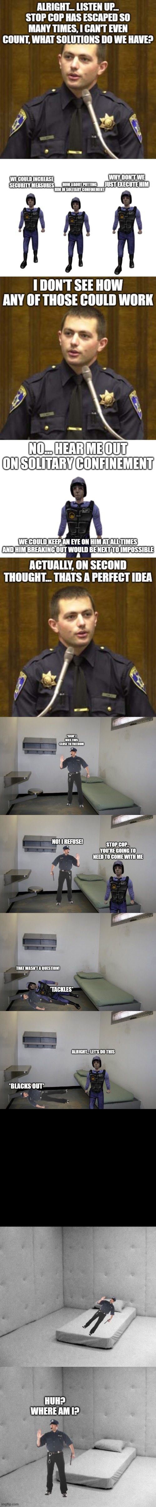 Stop Cop has been moved to solitary confinement | made w/ Imgflip meme maker