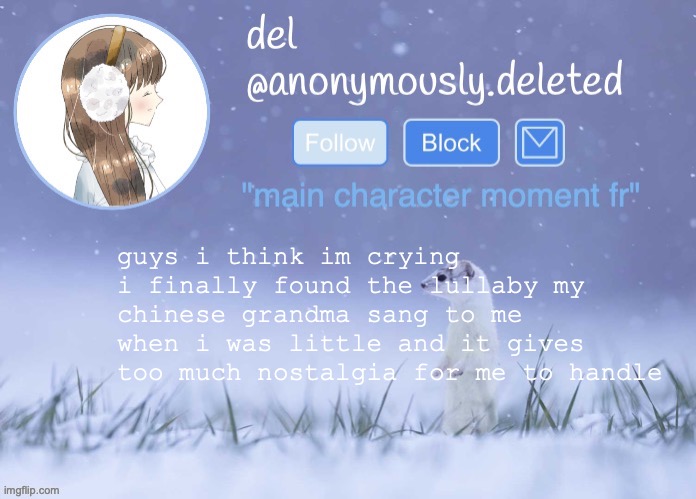 https://www.youtube.com/watch?v=8270ICLsvtg why is it on yt guys | guys i think im crying i finally found the lullaby my chinese grandma sang to me when i was little and it gives too much nostalgia for me to handle | image tagged in del announcement winter | made w/ Imgflip meme maker
