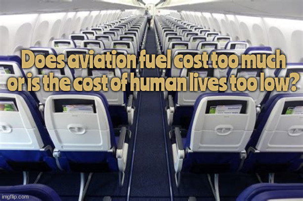 Aluminum weights | Does aviation fuel cost too much or is the cost of human lives too low? | image tagged in plane crash,fuel costs,seul your sole life,free death,bible,we can fly | made w/ Imgflip meme maker