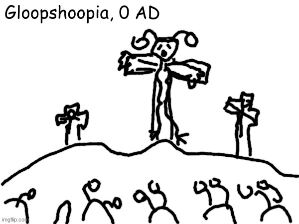 Fun iwb fact: every religious event (like jesus) happened on every planet with sentient life | Gloopshoopia, 0 AD | image tagged in iwb,draw tool | made w/ Imgflip meme maker