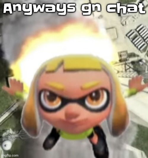 Ikana missile | Anyways gn chat | image tagged in ikan missile | made w/ Imgflip meme maker