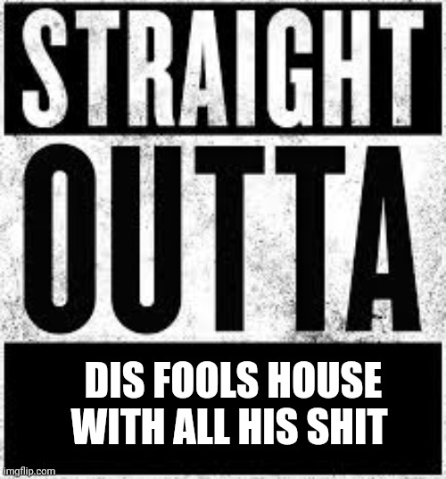 Shady Spooks | DIS FOOLS HOUSE WITH ALL HIS SHIT | image tagged in straight outta convent | made w/ Imgflip meme maker