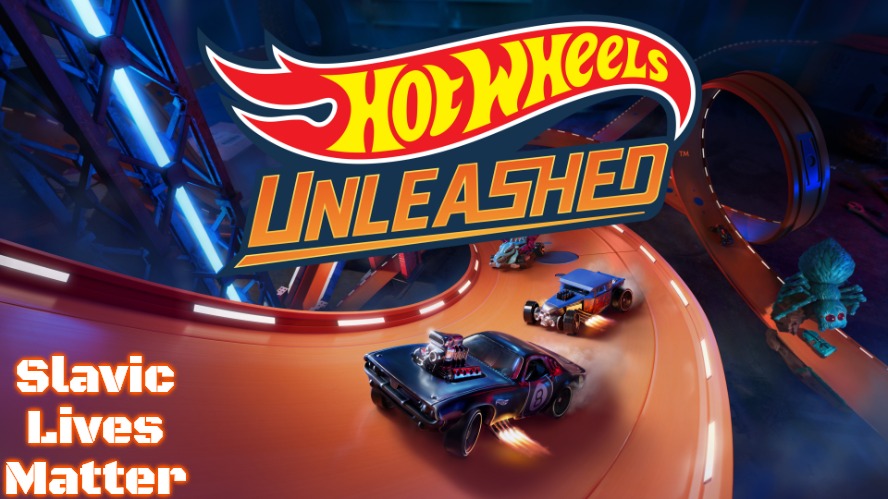 Hot Wheels Unleashed | Slavic Lives Matter | image tagged in hot wheels unleashed,slavic | made w/ Imgflip meme maker