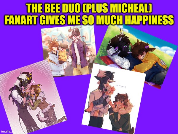 The Bee Duo Gives Me SO Much Happiness | THE BEE DUO (PLUS MICHEAL) FANART GIVES ME SO MUCH HAPPINESS | image tagged in beeduo,ranboo,tubbo,micheal | made w/ Imgflip meme maker