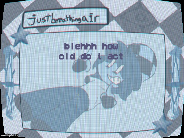 skibiding for my rizzboys out there | blehhh how old do i act | made w/ Imgflip meme maker