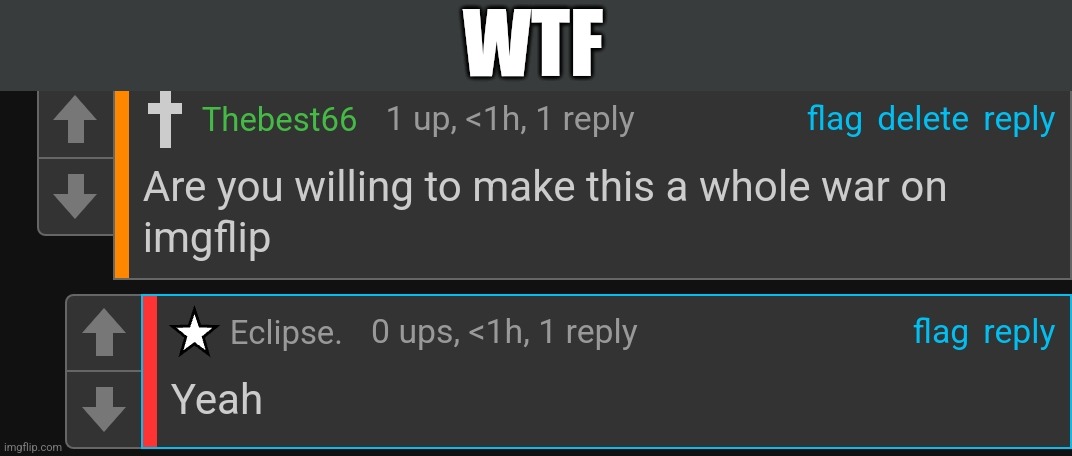 He wants war | WTF | made w/ Imgflip meme maker