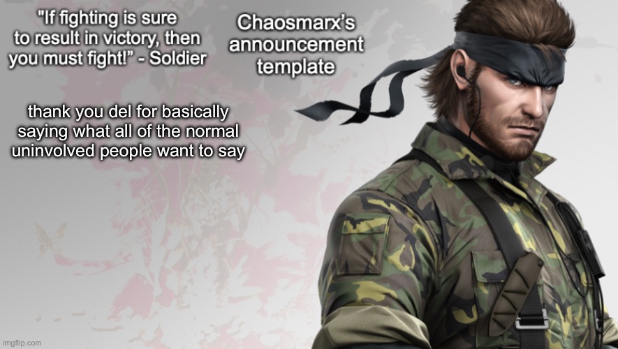 thank you message | thank you del for basically saying what all of the normal uninvolved people want to say | image tagged in chaosmarx s announcement template | made w/ Imgflip meme maker