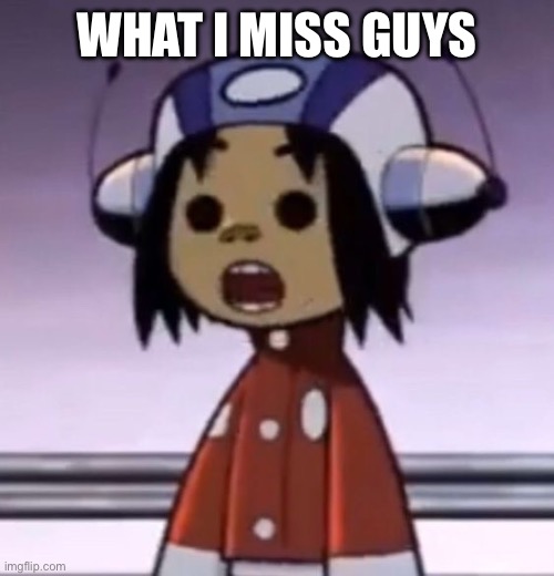 :O | WHAT I MISS GUYS | image tagged in o | made w/ Imgflip meme maker